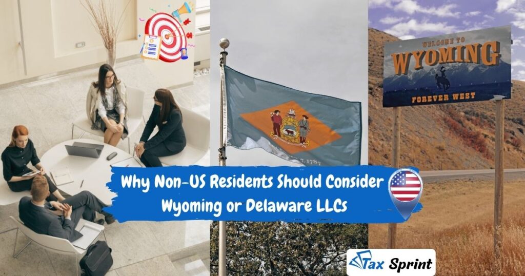 Why Non-US Residents Should Consider Wyoming or Delaware LLCs